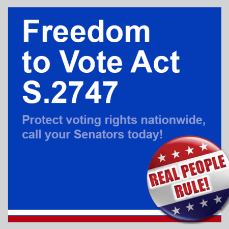 Suuport the Freedom to Vote Act by calling your Senators today!