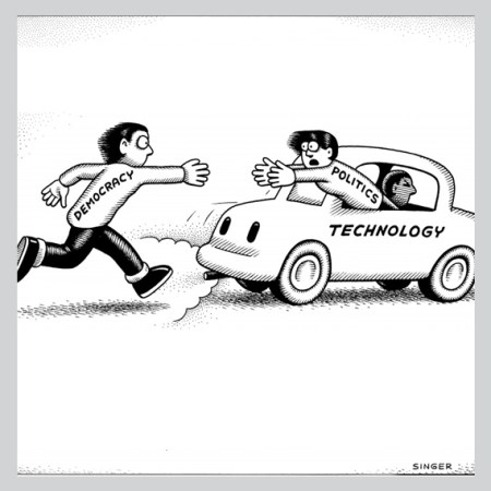 Cartoon showing a character representing "democracy" trying to keep with with a car depicting "technology" with a passenger depicting "politics."